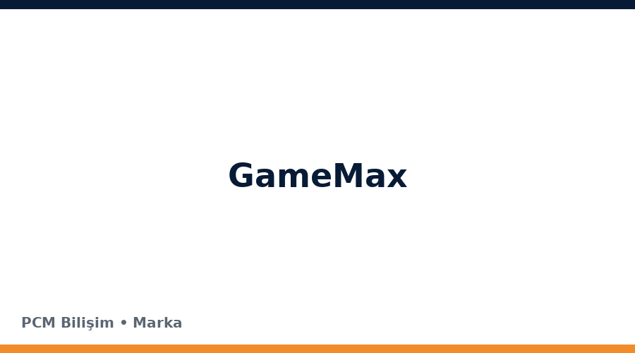 GameMax bilgisayar ve teknoloji markası