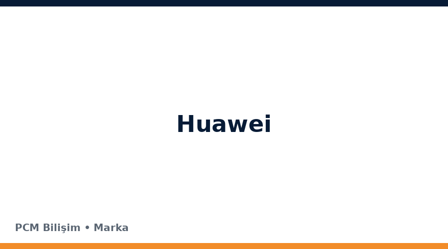 Huawei bilgisayar ve teknoloji markası