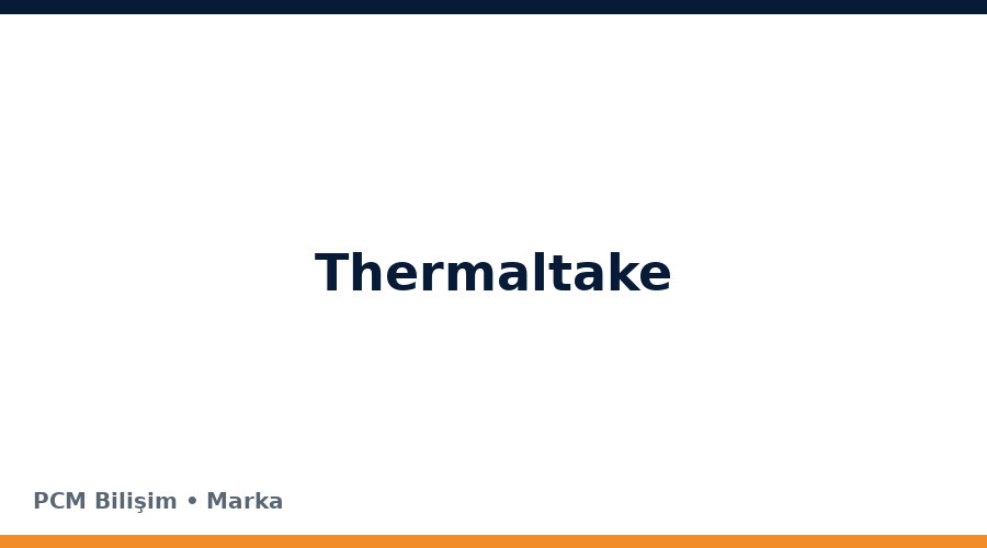 Thermaltake bilgisayar ve teknoloji markası